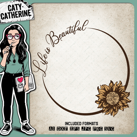 Life Is Beautiful Circle Sunflower Photo Frame – Quotes & Sayings SVG Design by Caty Catherine
