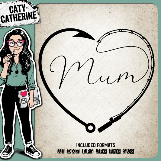 Mum Mother's Day Fishing Line with Pole & Hook Love Heart – Mother’s Day SVG Design by Caty Catherine