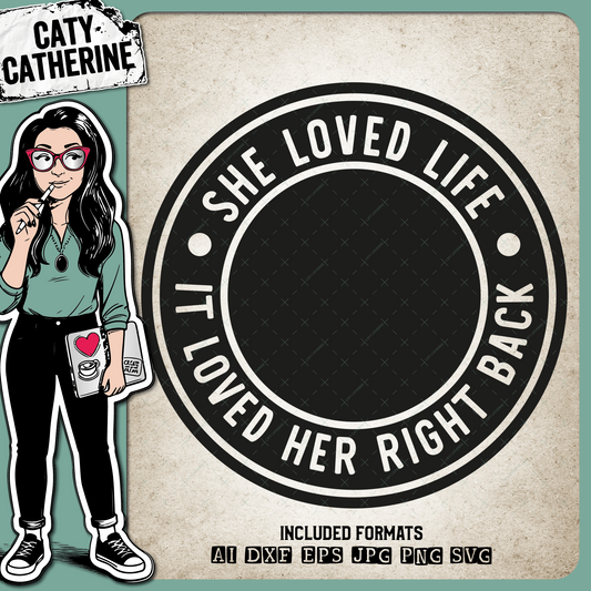 She Loved Life It Loved Her Right Back In Memory Of Remembrance – SVG Design by Caty Catherine