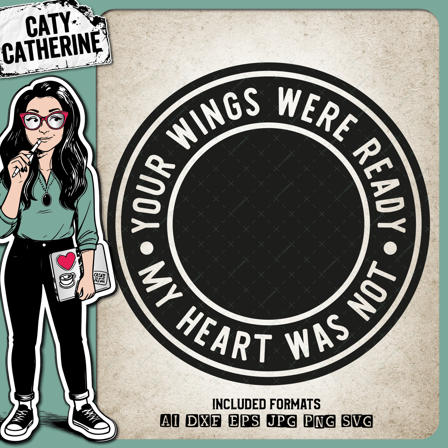 Your Wings Were Ready My Heart Was Not In Memory Of Remembrance – SVG Design by Caty Catherine