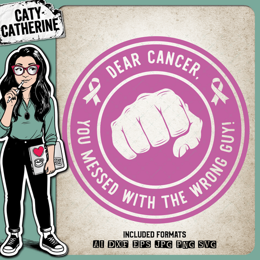 Dear Cancer You Messed With The Wrong Guy Cancer Ribbon Fist – Health SVG Design by Caty Catherine