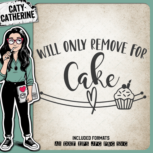 Will Only Remove For Cake Face Masks – Food & Drink SVG Design by Caty Catherine