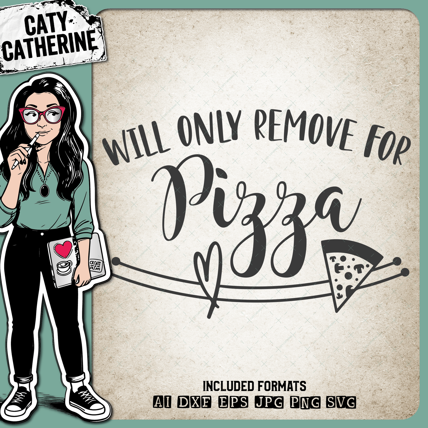 Will Only Remove For Pizza Face Masks – Food & Drink SVG Design by Caty Catherine