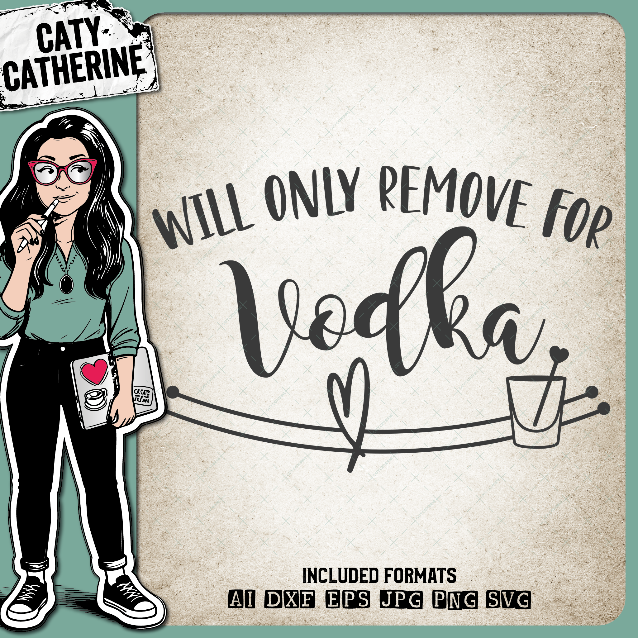Will Only Remove For Vodka Face Masks – Food & Drink SVG Design by Caty Catherine