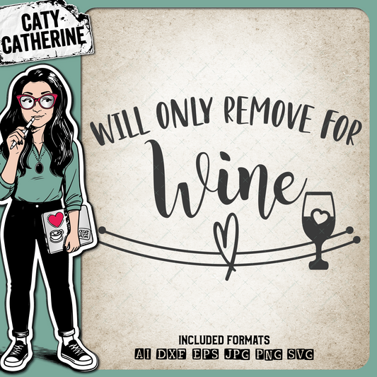 Will Only Remove For Wine Face Masks – Food & Drink SVG Design by Caty Catherine