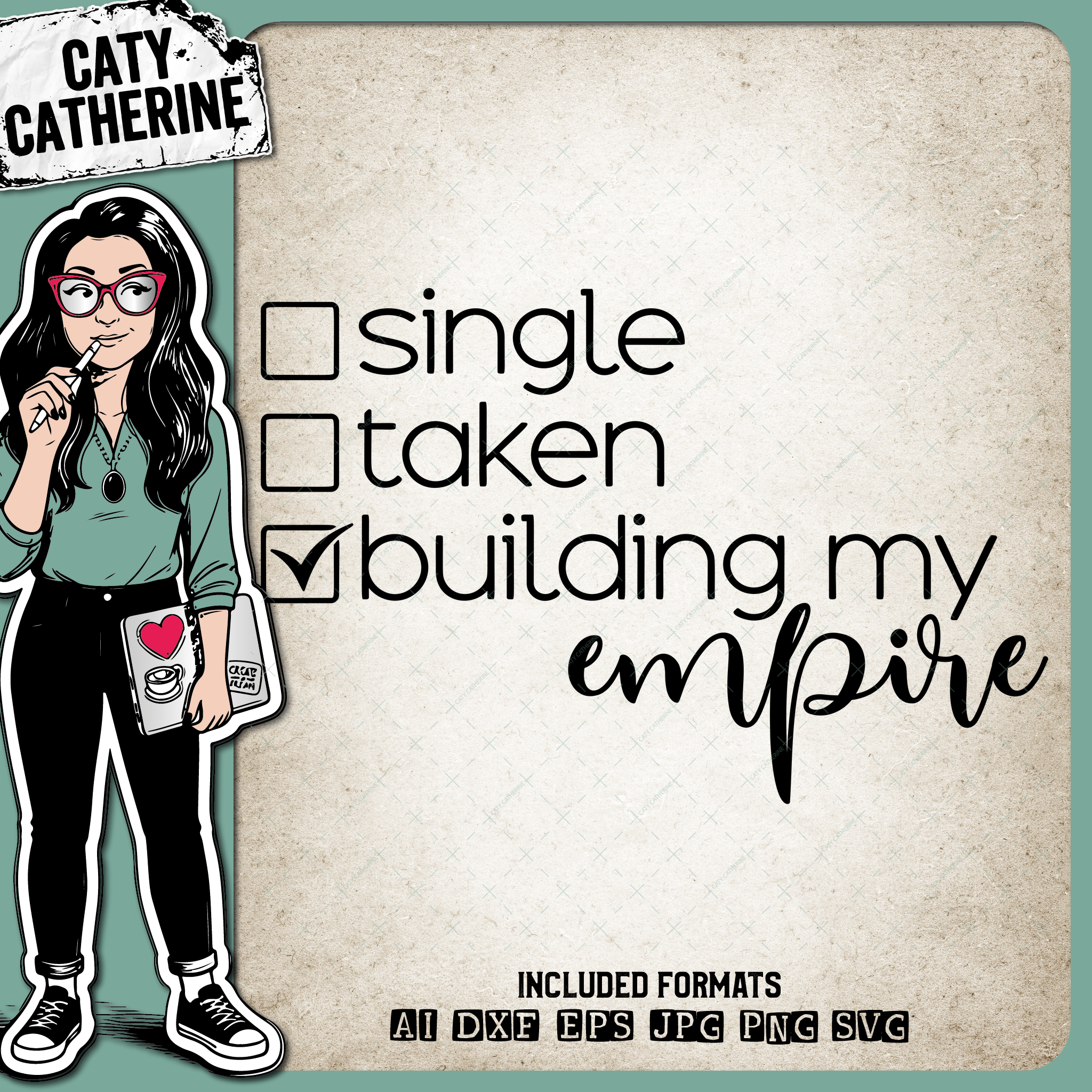 Single Taken Building My Empire Inspirational Relationship Status – Valentine’s Day SVG Design by Caty Catherine