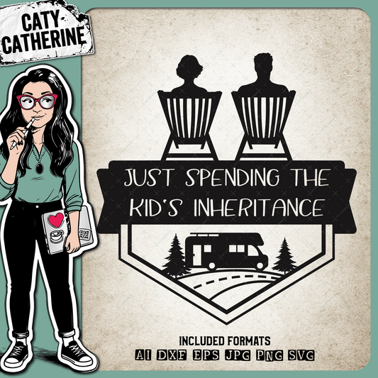 RV Camper Camping Couple on Deck Chairs Just Spending The Kid's Inheritance – Outdoors SVG Design by Caty Catherine