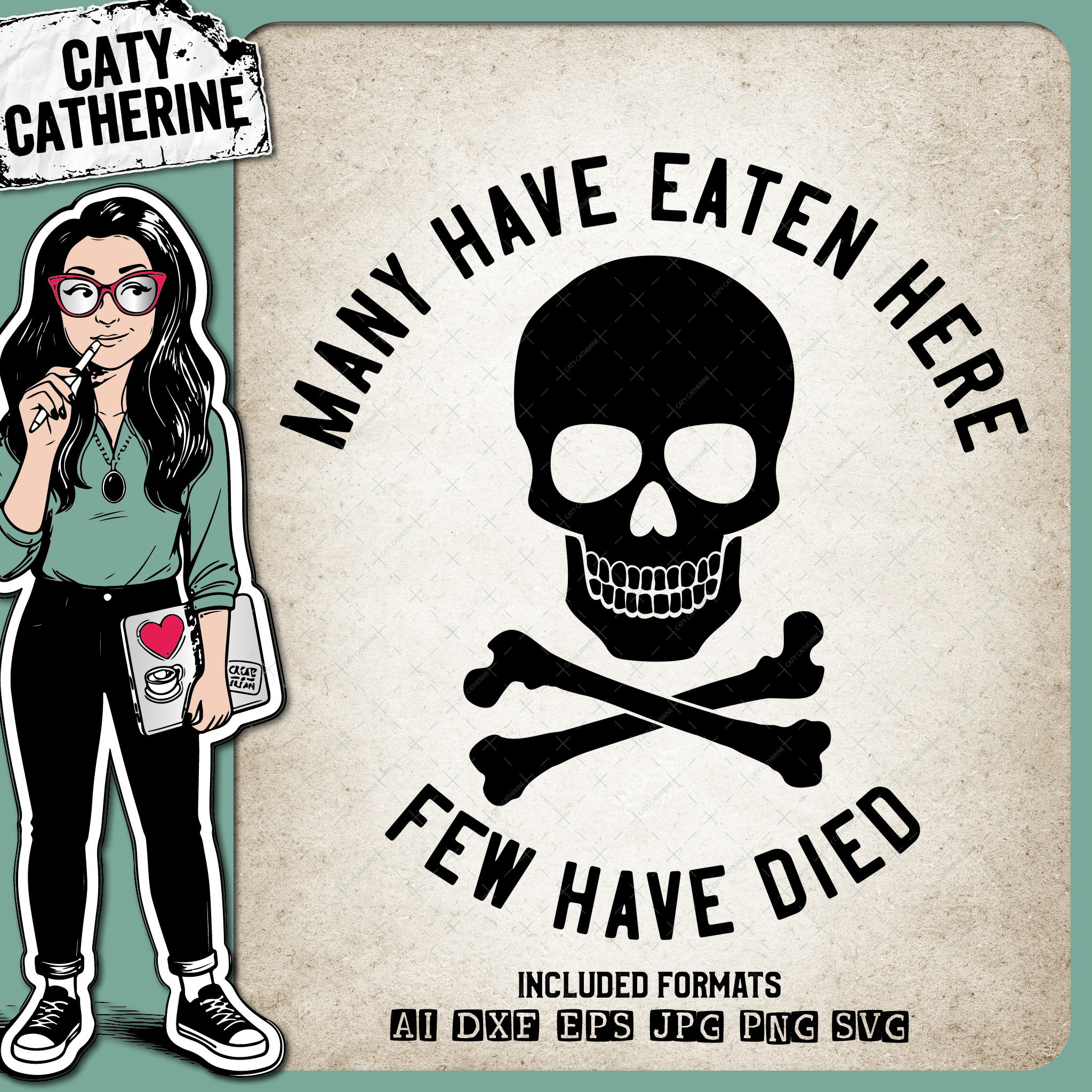 Many Have Eaten Here Few Have Died Skull & Crossbones Funny Cooking Baking Kitchen – Food & Drink SVG Design by Caty Catherine