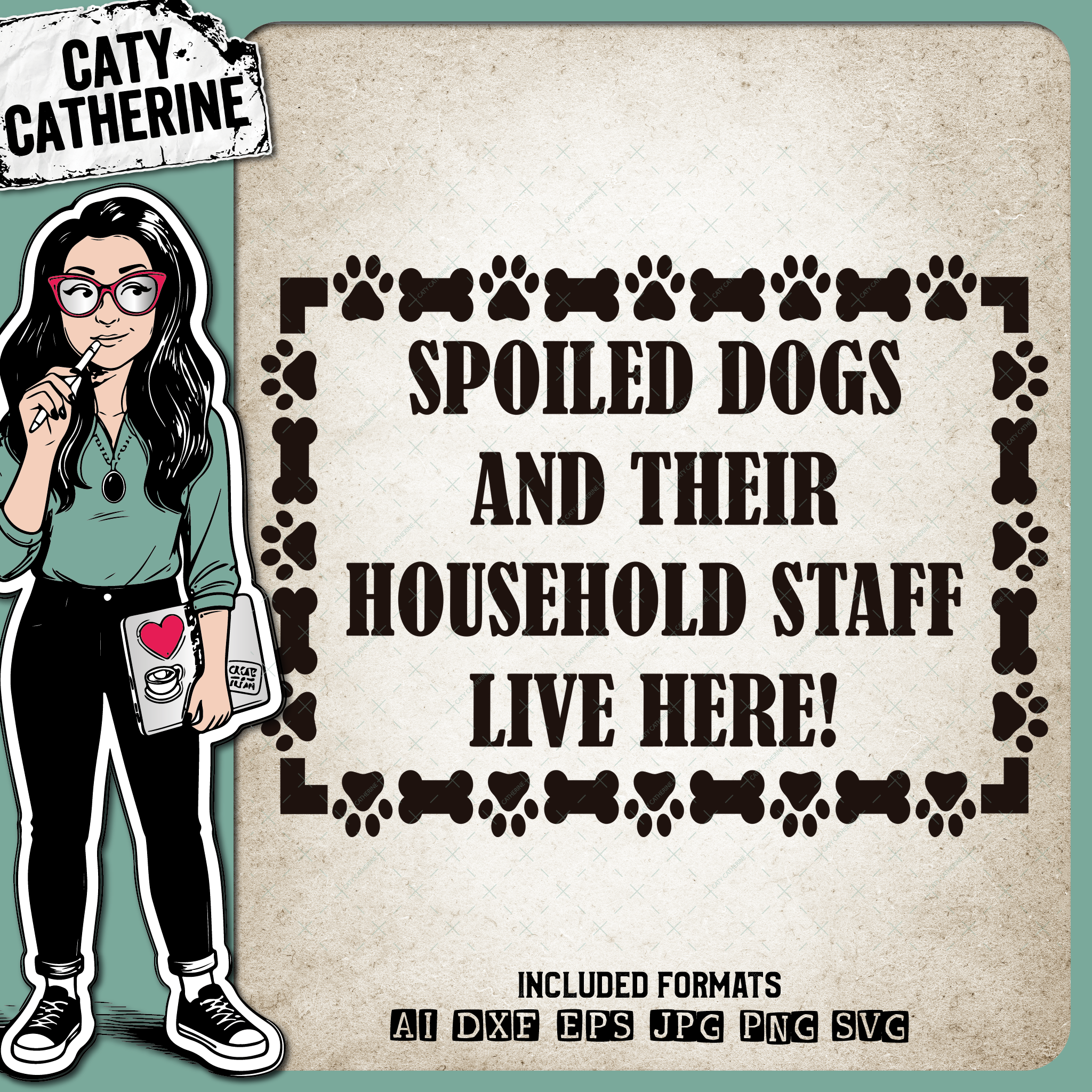 Spoiled Dogs And Their Household Staff Live Here! Funny Pet Dog Quote Home Sign – Pets & Animals SVG Design by Caty Catherine