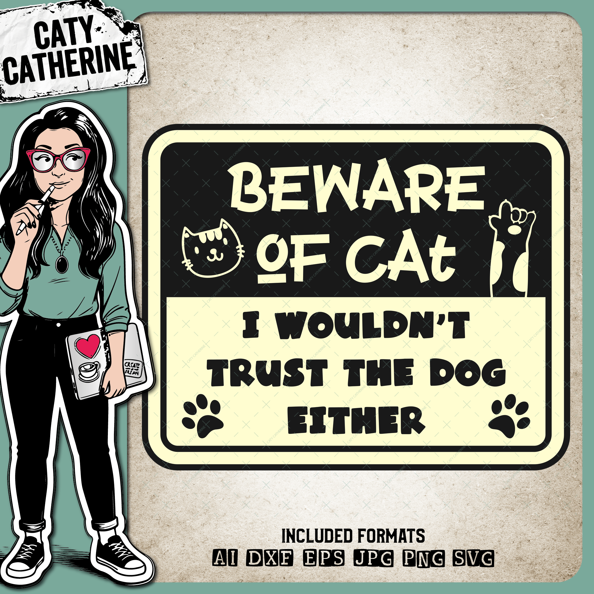 Beware Of Cat I Wouldn't Trust The Dog Either Funny DIY Sign Pet – Pets & Animals SVG Design by Caty Catherine