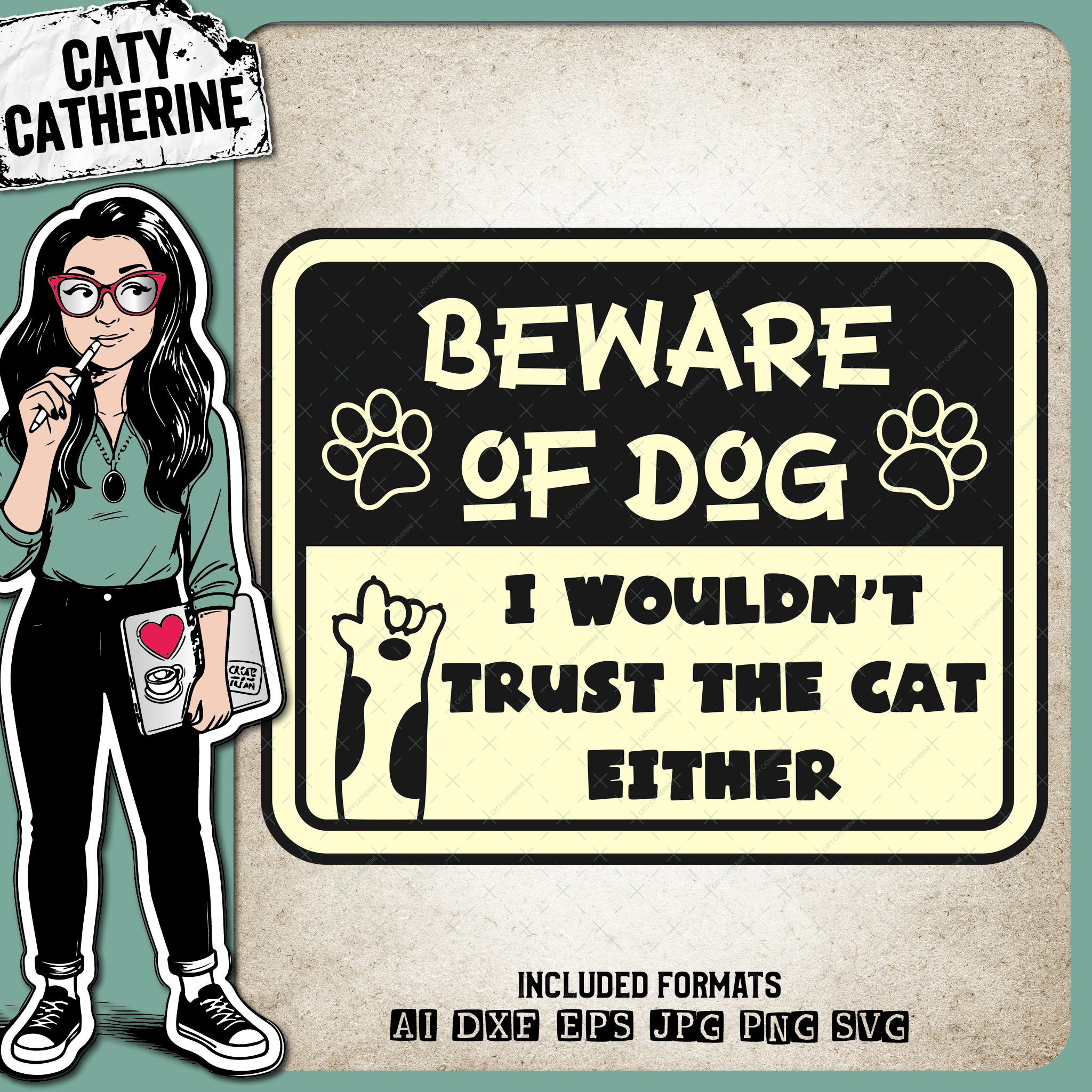 Beware Of Dog I Wouldn't Trust The Cat Either Funny DIY Sign Pet – Pets & Animals SVG Design by Caty Catherine