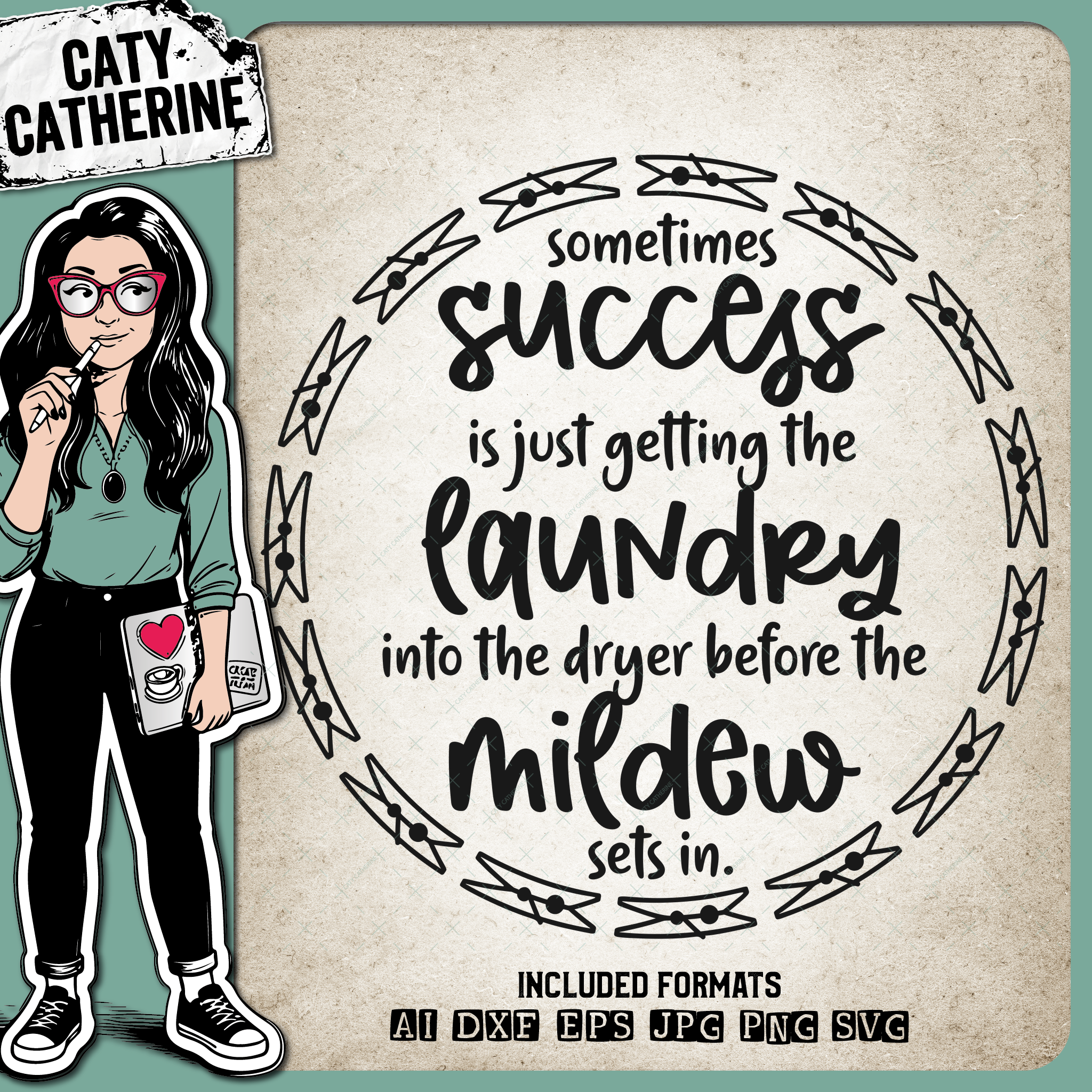 Sometimes Success Is Just Getting The Laundry Into The Dryer – Home Decor SVG Design by Caty Catherine