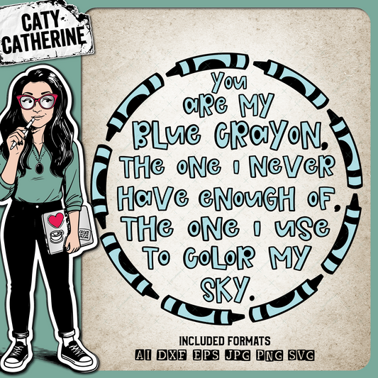 You Are My Blue Crayon, The One I Use To Color My Sky – Quotes & Sayings SVG Design by Caty Catherine