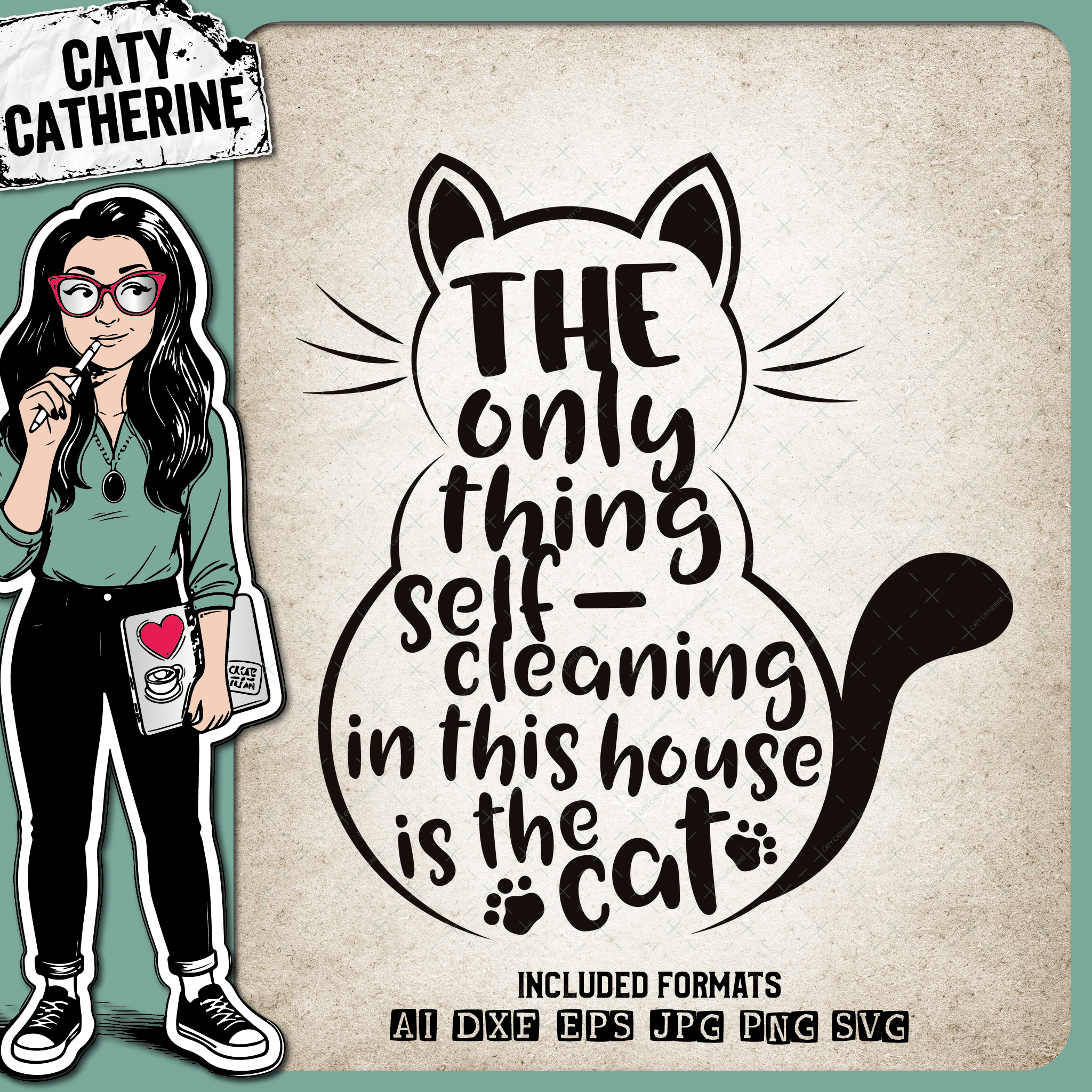 The Only Thing Self-Cleaning In This House Is The Cat Pet DIY Home Sign – Pets & Animals SVG Design by Caty Catherine