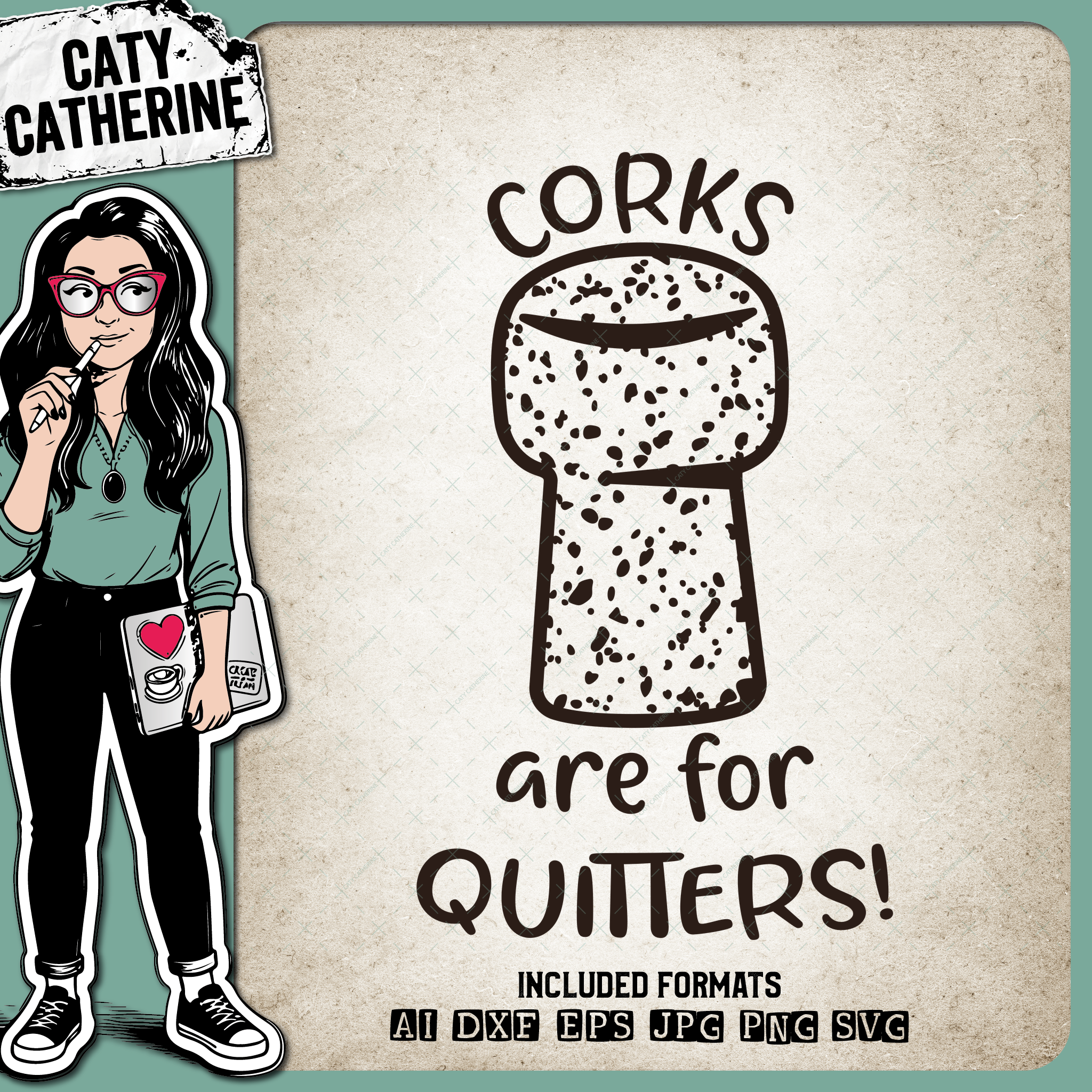 Corks Are For Quitters Funny Wine Lover Quote – Food & Drink SVG Design by Caty Catherine