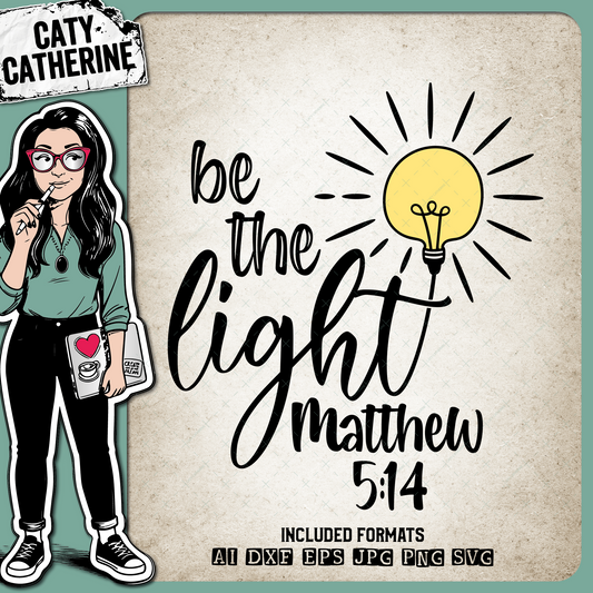 Be The Light Matthew 5 14 Light Bulb Scripture Bible Verse – Quotes & Sayings SVG Design by Caty Catherine