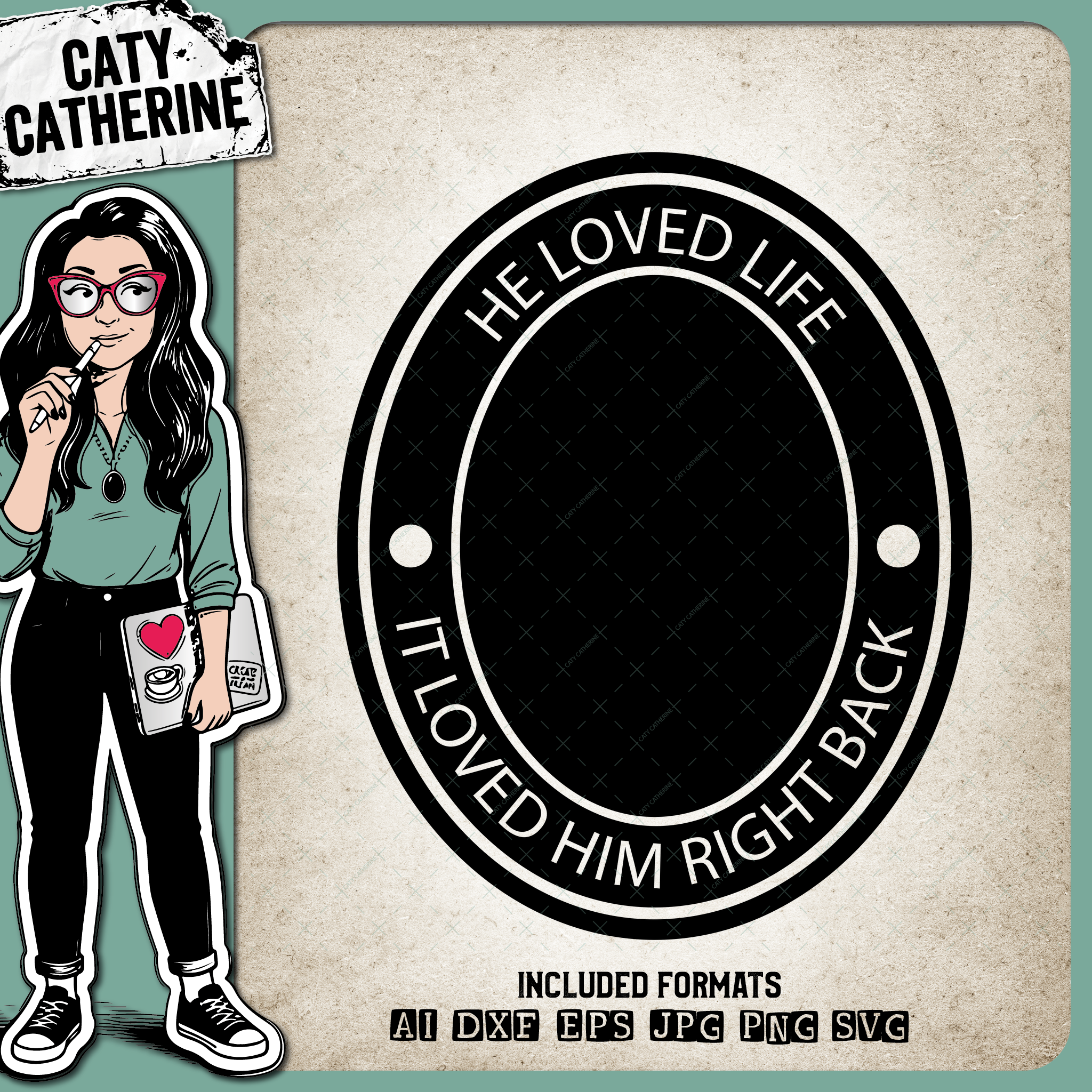 Oval He Loved Life It Loved Him Right Back In Memory Of Remembrance – SVG Design by Caty Catherine