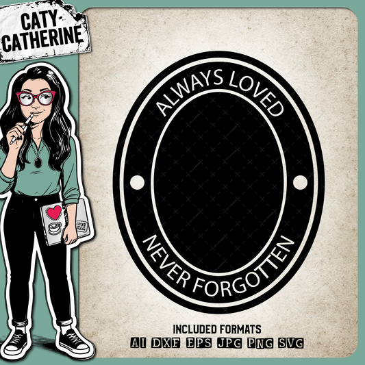 Oval Always Loved Never Forgotten In Memory Of Remembrance – SVG Design by Caty Catherine