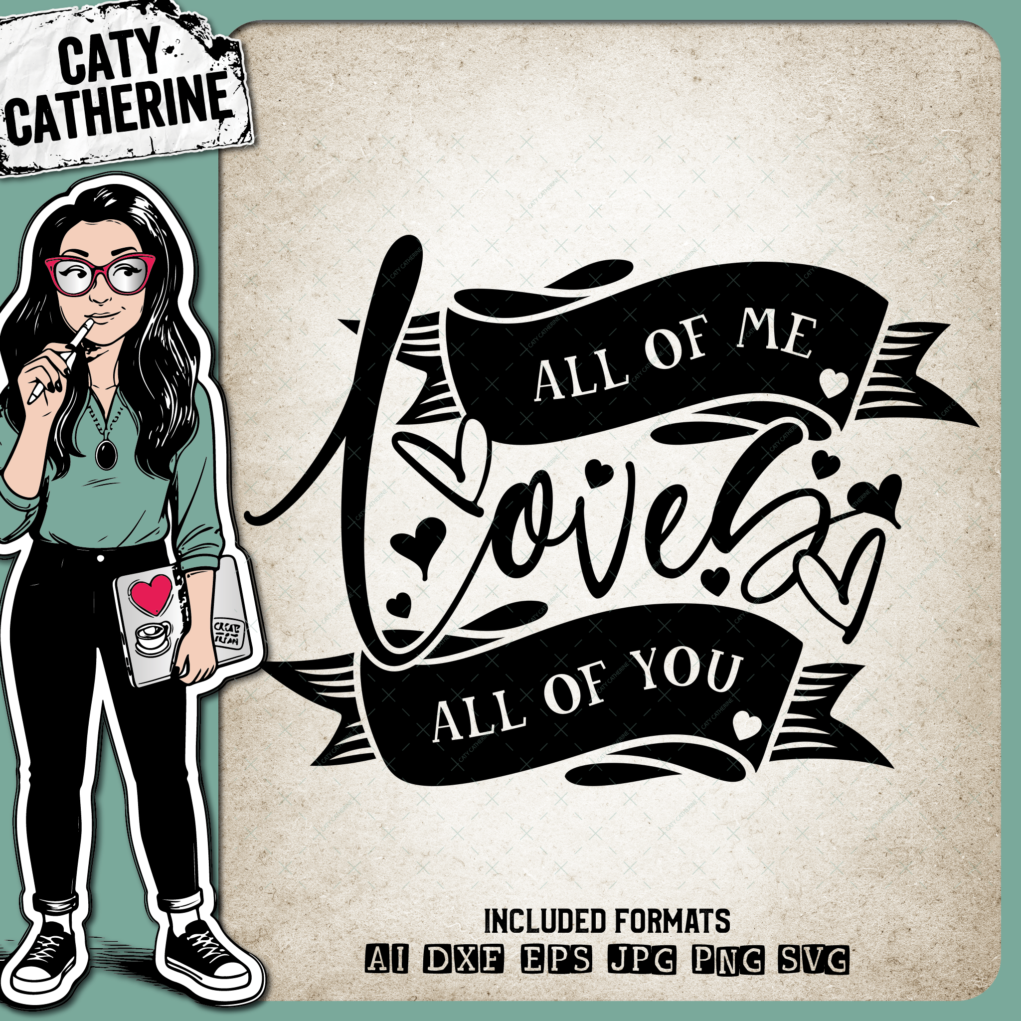 All Of Me Loves All Of You – SVG Design by Caty Catherine