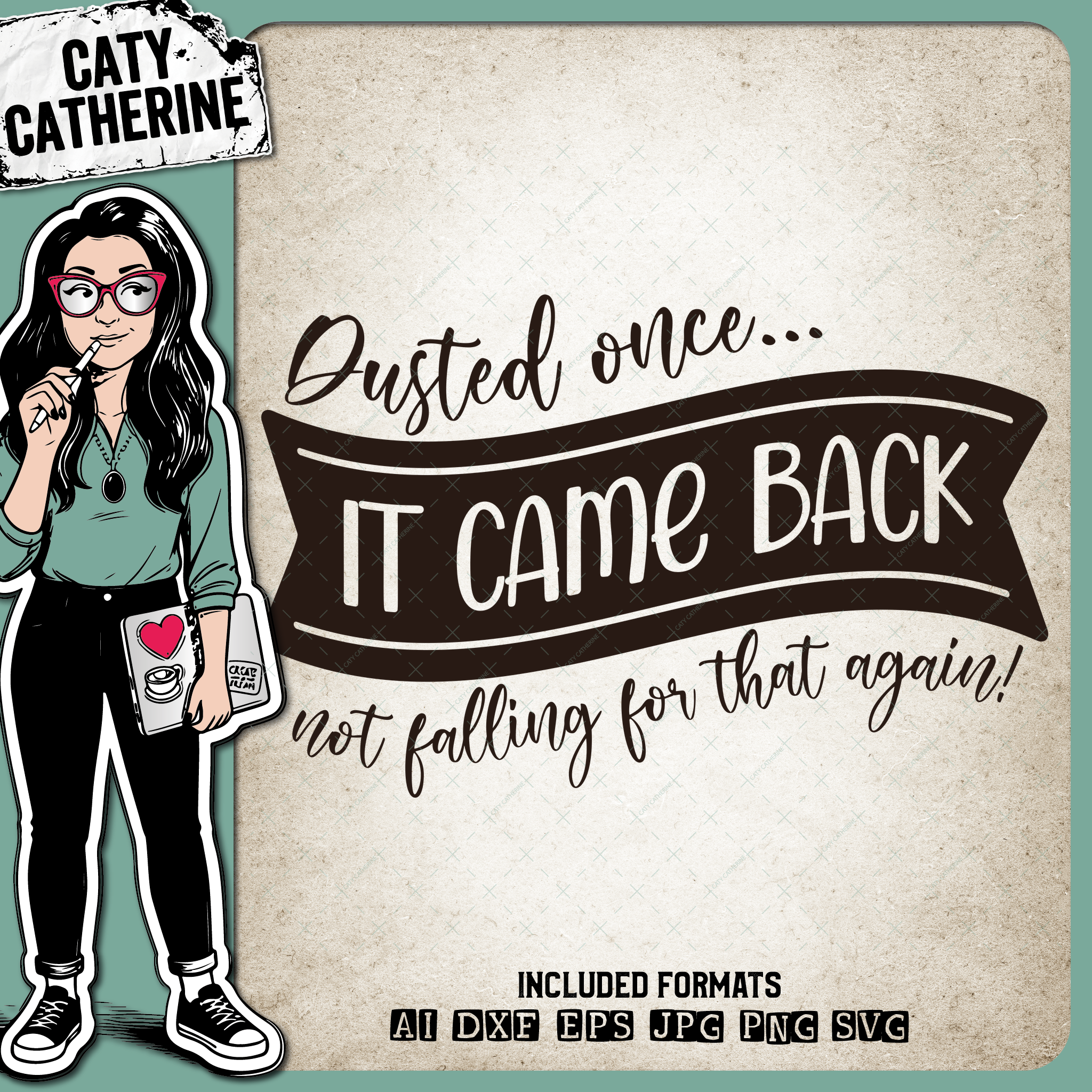 Dusted Once It Came Back Not Falling For That Again Funny Home Cleaning Quote – Home Decor SVG Design by Caty Catherine