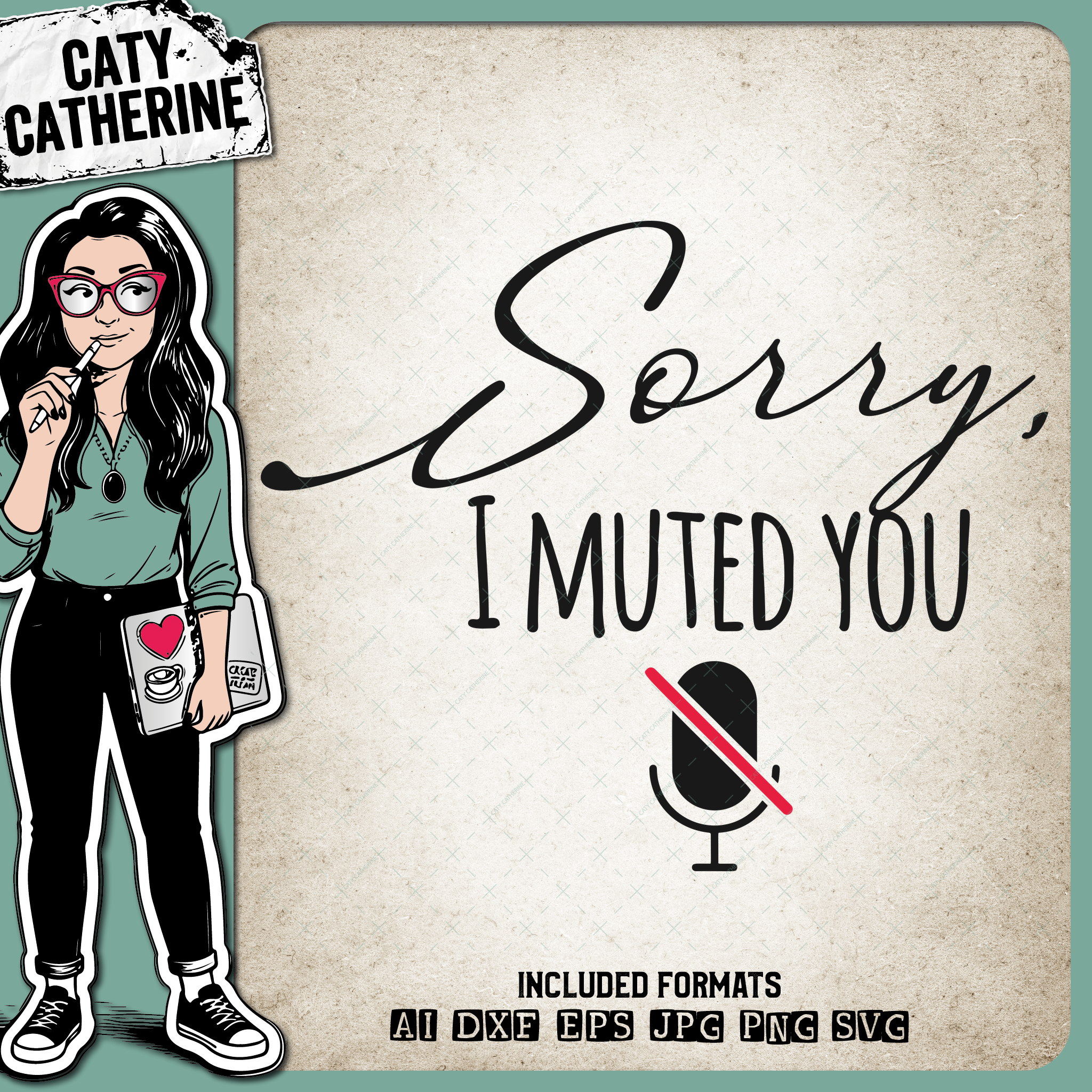Sorry, I Muted You Funny Coffee Tea Antisocial Quote – Food & Drink SVG Design by Caty Catherine