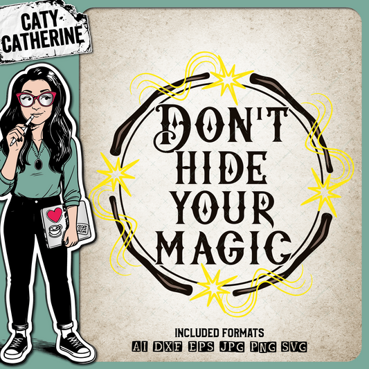 Don’t Hide Your Magic with Magic Wand Frame Inspirational Quote – Quotes & Sayings SVG Design by Caty Catherine
