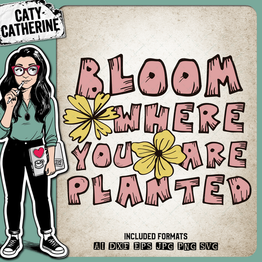 Bloom Where You Are Planted Wood Letters with Flowers Inspirational Quote – Quotes & Sayings SVG Design by Caty Catherine