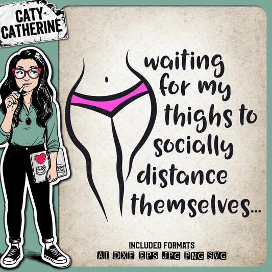 Waiting For My Thighs To Socially Distance Themselves Funny Gym Diet Curvy Girl Quote – Quotes & Sayings SVG Design by Caty Catherine