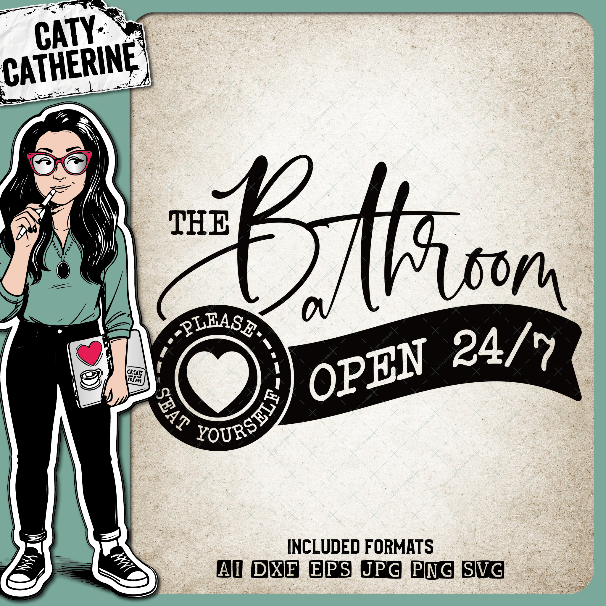 The Bathroom Open 24/7 Please Seat Yourself DIY Sign – Home Decor SVG Design by Caty Catherine