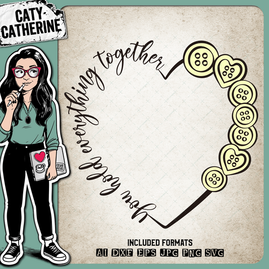 You Hold Everything Together Love Heart Button Frame Mother's Day – Mother’s Day SVG Design by Caty Catherine