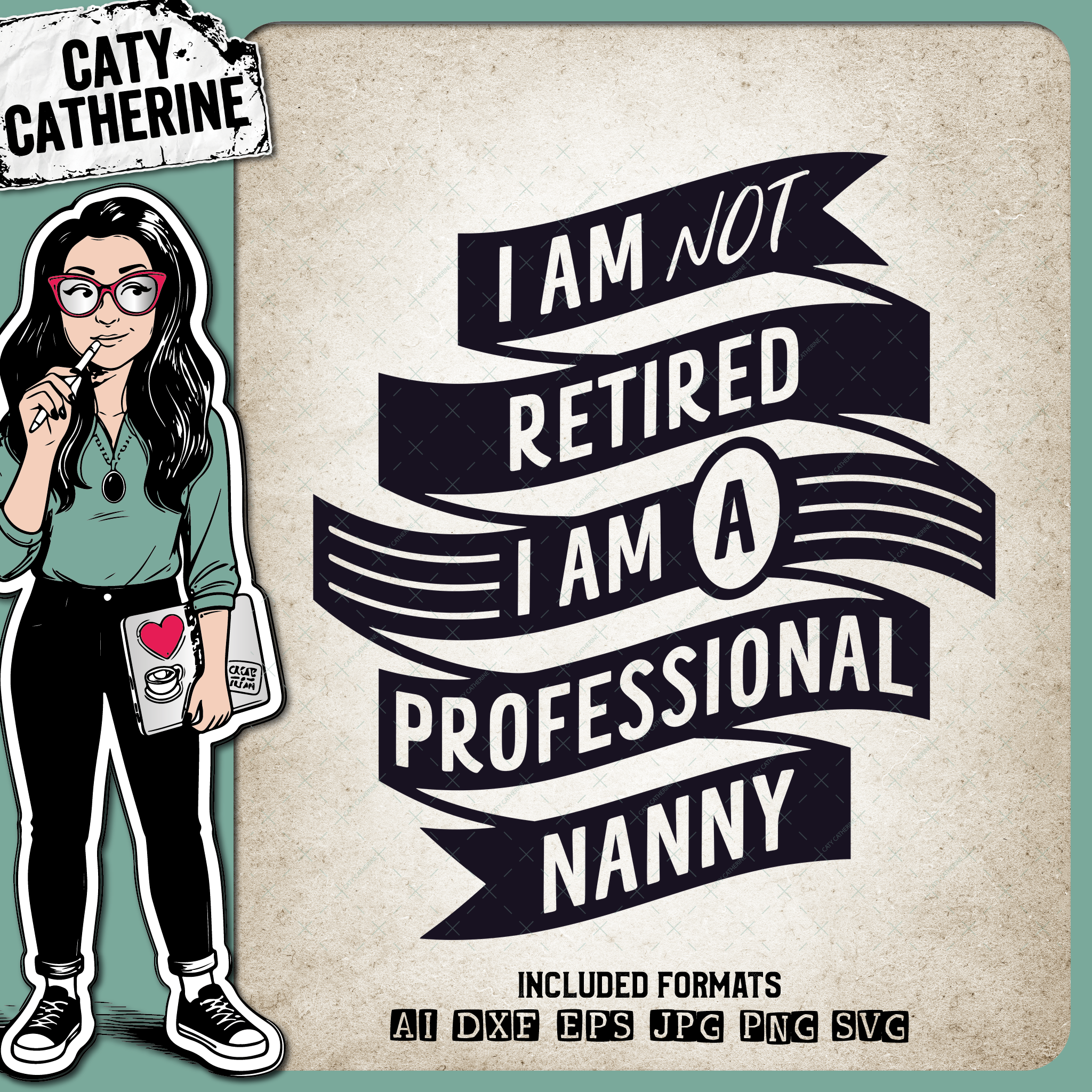 I Am Not Retired I Am A Professional Nanny Grandparent Mother's Day – Family SVG Design by Caty Catherine