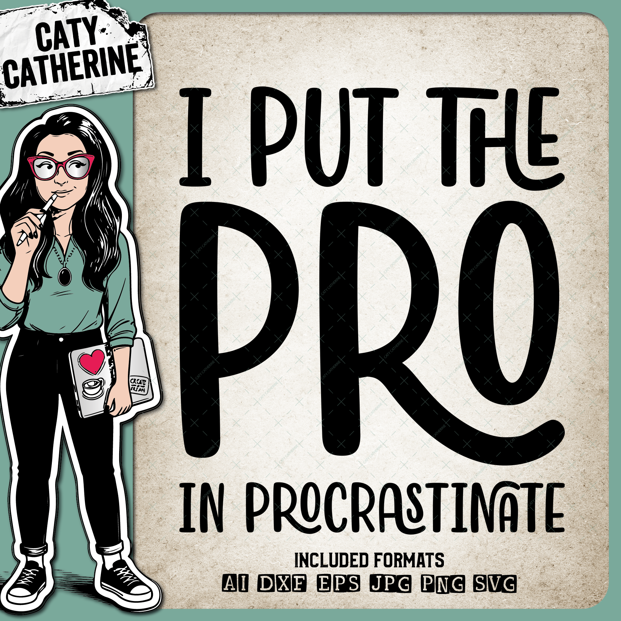 I Put The Pro In Procrastinate Funny Procrastination Quote – Quotes & Sayings SVG Design by Caty Catherine