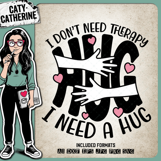 Hug Graphic With Arms I Don't Need Therapy I Need A Hug Quote – Quotes & Sayings SVG Design by Caty Catherine