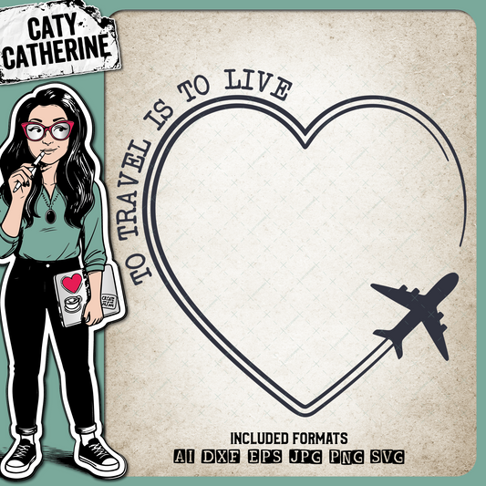 To Travel Is To Live Love Heart Airplane Aeroplane Travel Adventure Quote – Quotes & Sayings SVG Design by Caty Catherine