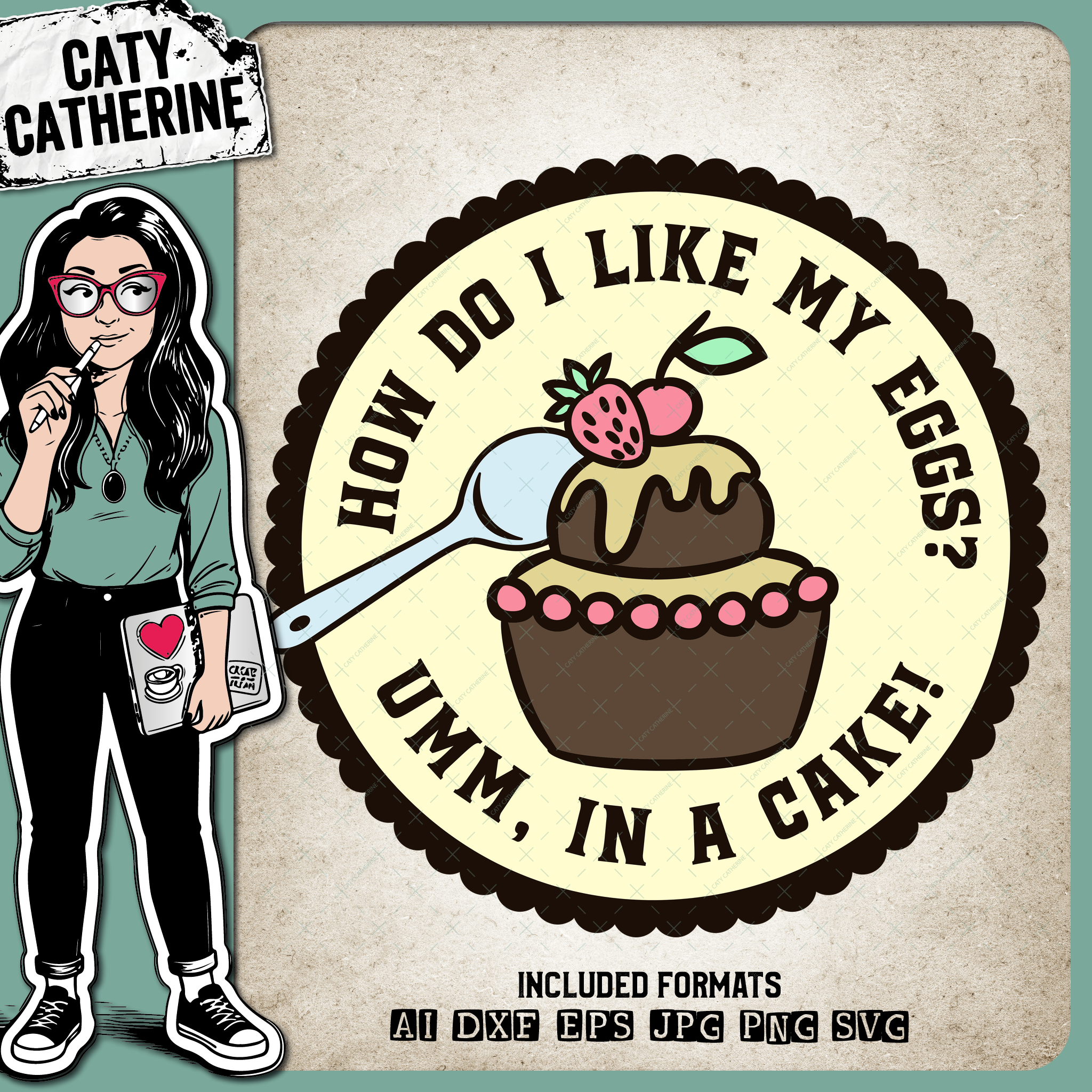 How Do I Like My Eggs? Umm, In A Cake! Funny Diet Baking Quote – Food & Drink SVG Design by Caty Catherine