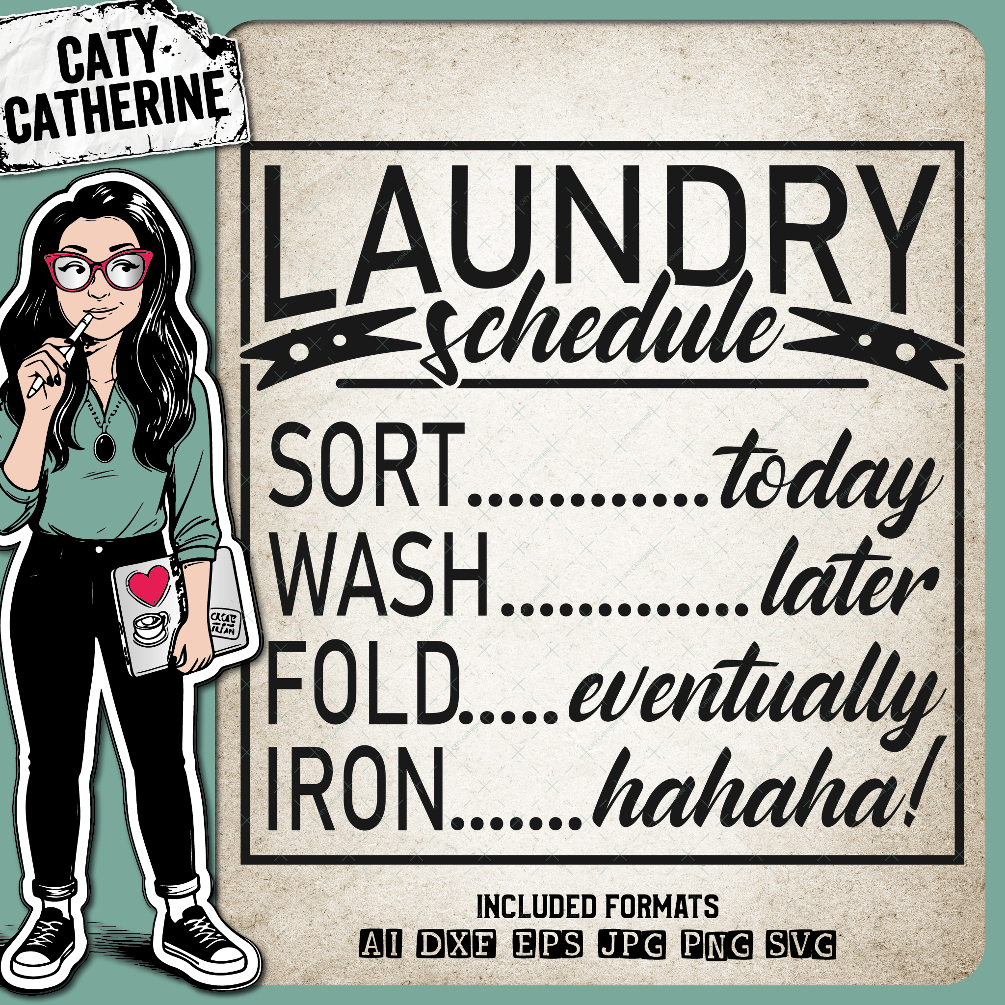 Laundry Schedule Sort Today Wash Later Fold Eventually Iron HaHaHa Funny Utility Room DIY Sign – Home Decor SVG Design by Caty Catherine