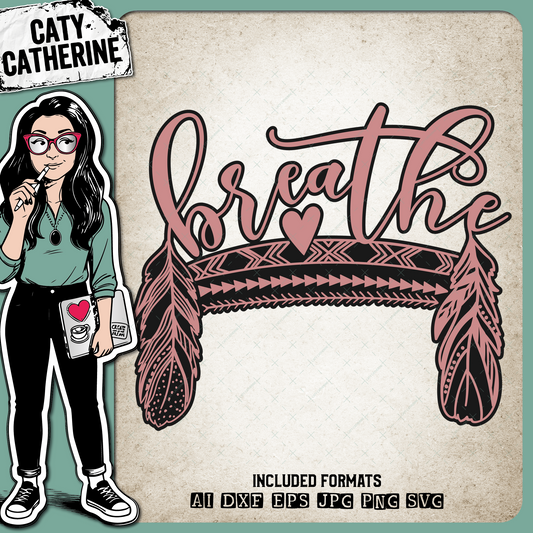 Breathe Boho Feathers – Quotes & Sayings SVG Design by Caty Catherine