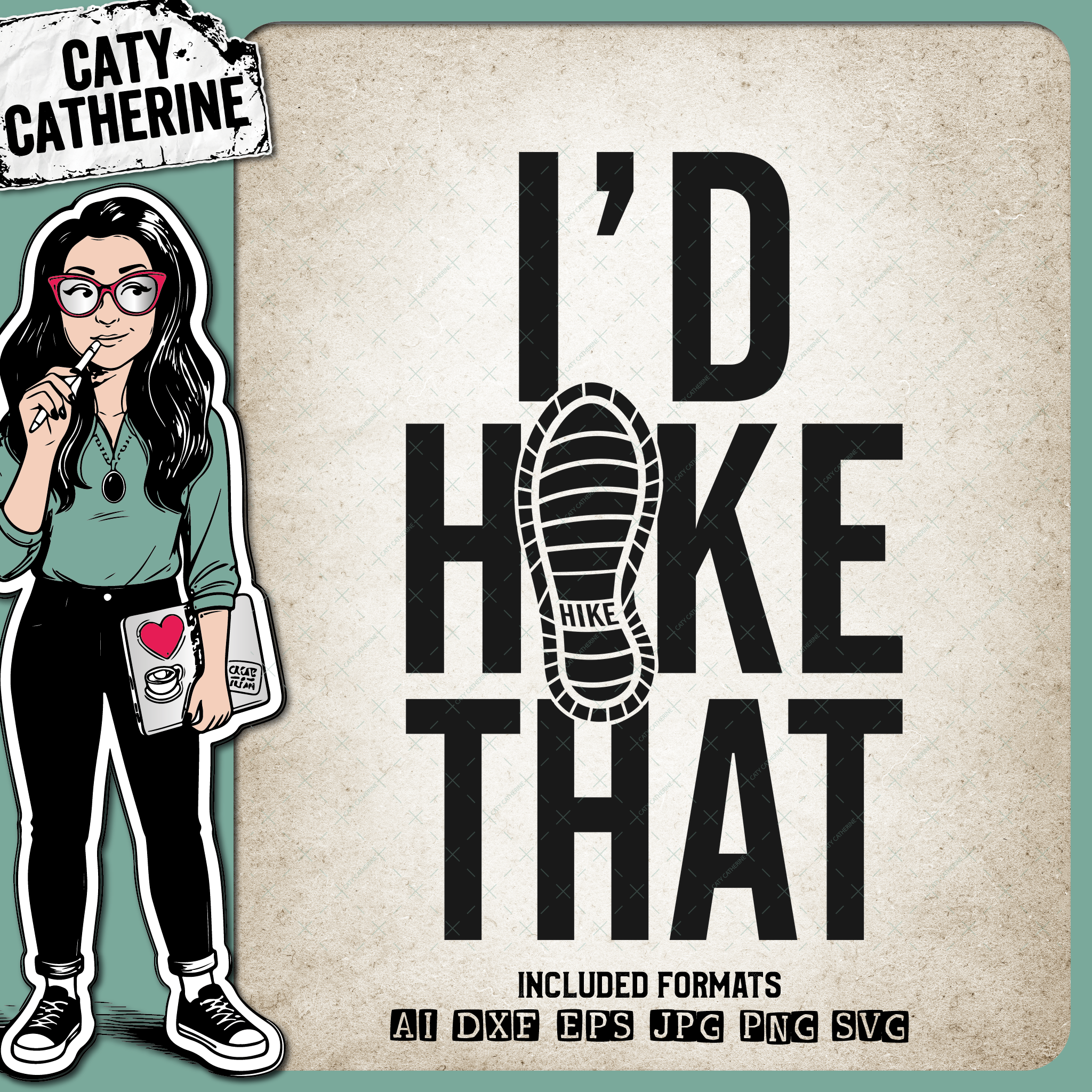 I'd Hike That Walking Hiking Boot Bootprint Quote – Outdoors SVG Design by Caty Catherine