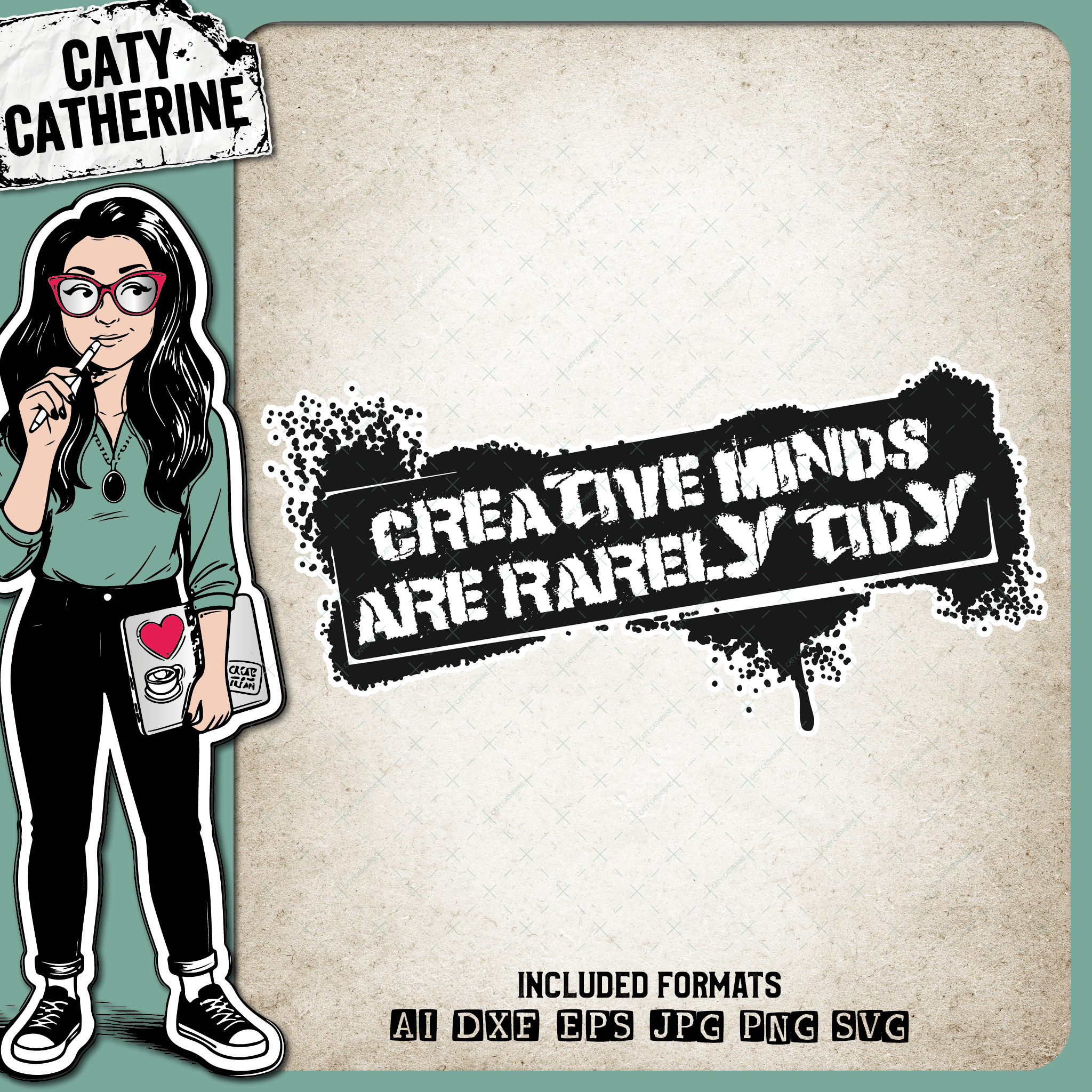 Creative Minds Are Rarely Tidy Grunge Distressed Spray Paint Artist Quote – Quotes & Sayings SVG Design by Caty Catherine