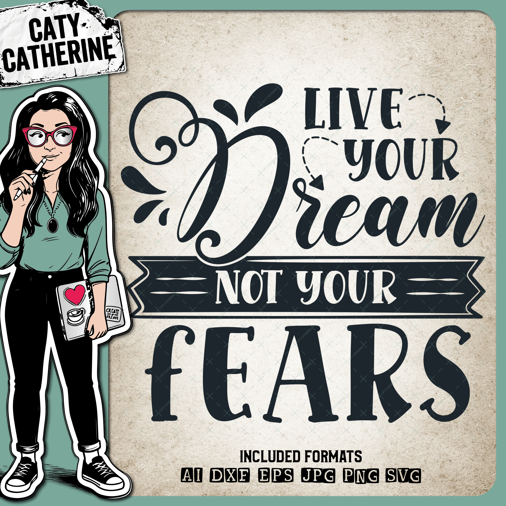 Live Your Dream Not Your Fears Inspirational Quote – Quotes & Sayings SVG Design by Caty Catherine