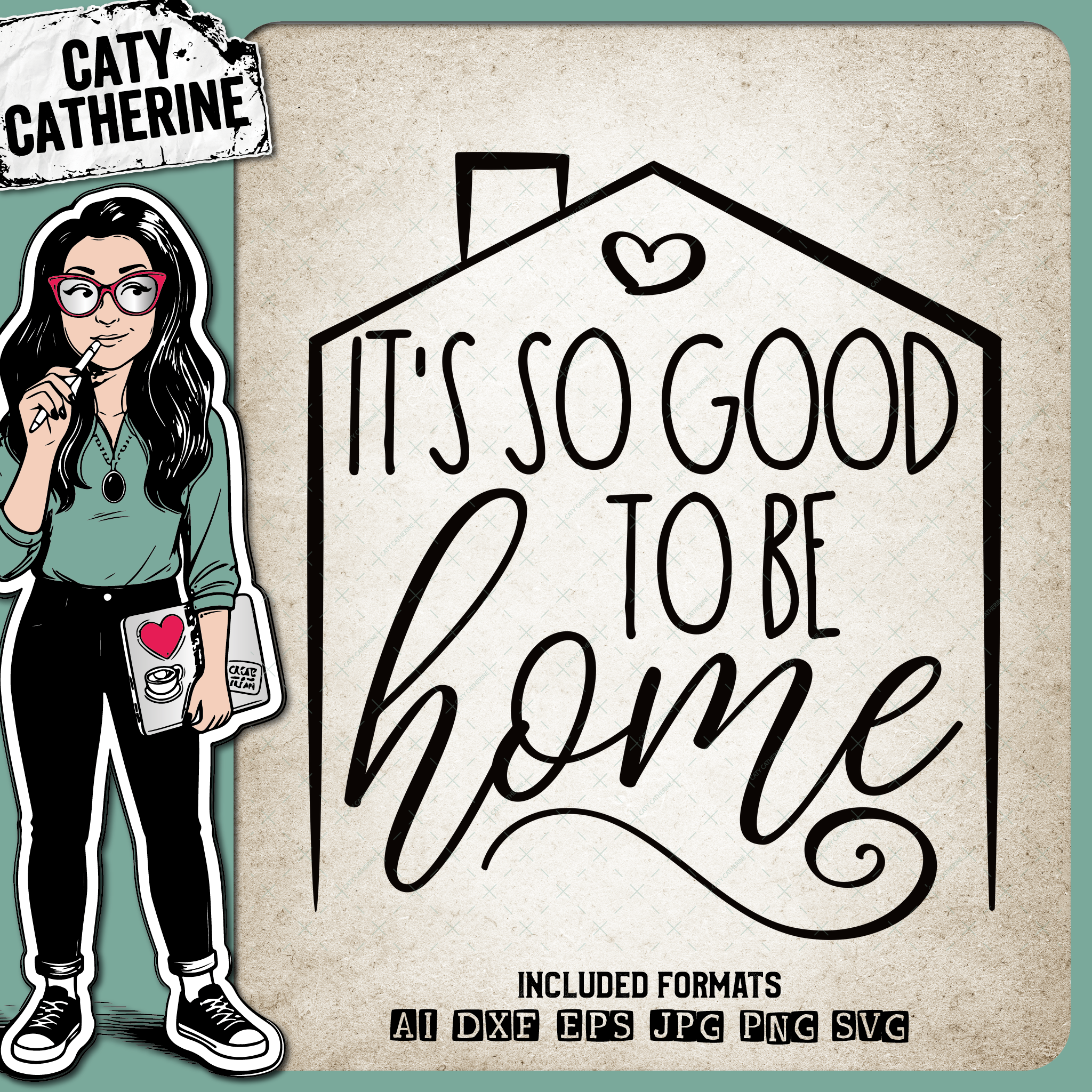 It's So Good To Be Home Quote – Quotes & Sayings SVG Design by Caty Catherine