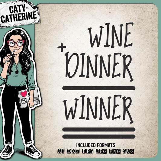 Wine Plus Dinner Equals Winner Funny Wine Quote – Food & Drink SVG Design by Caty Catherine