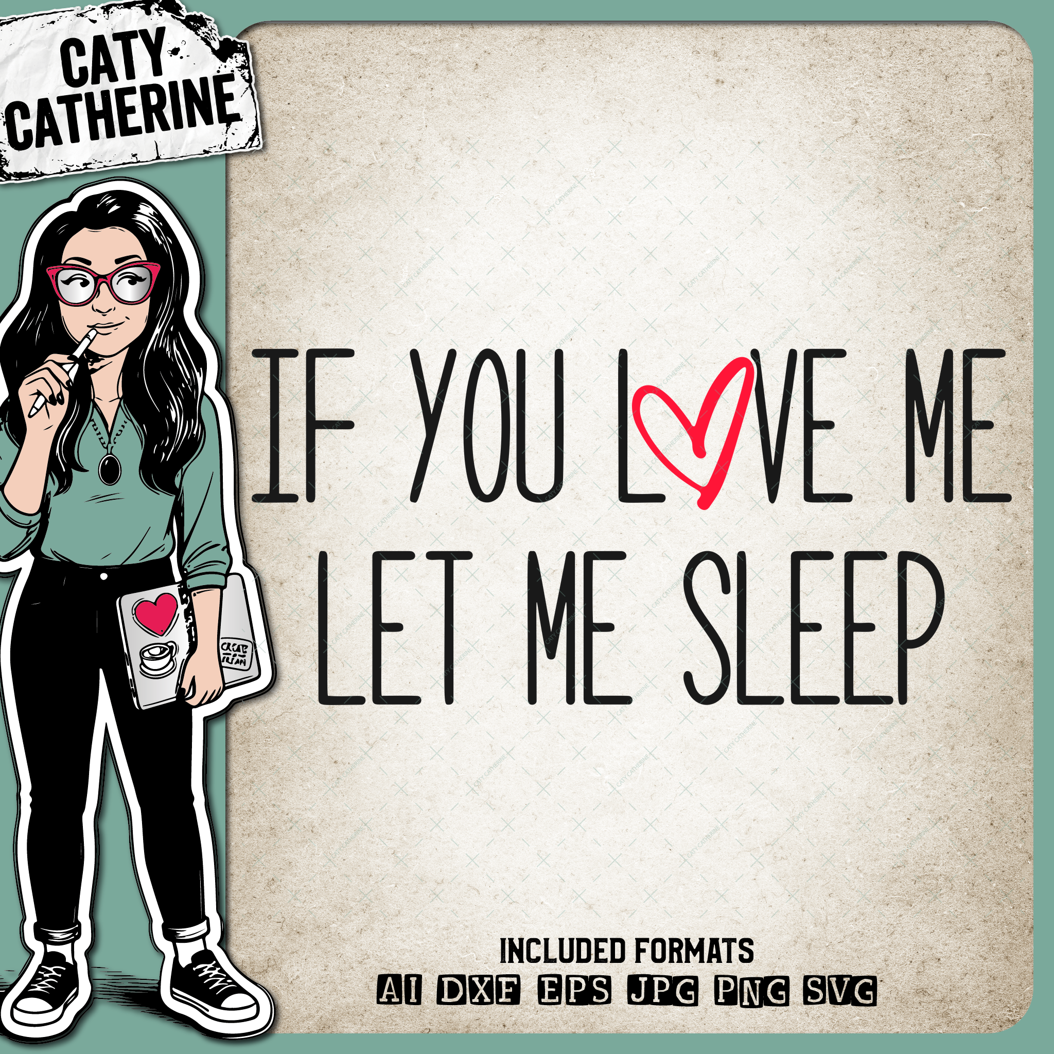 If You Love Me Let Me Sleep Tired Quote – Quotes & Sayings SVG Design by Caty Catherine