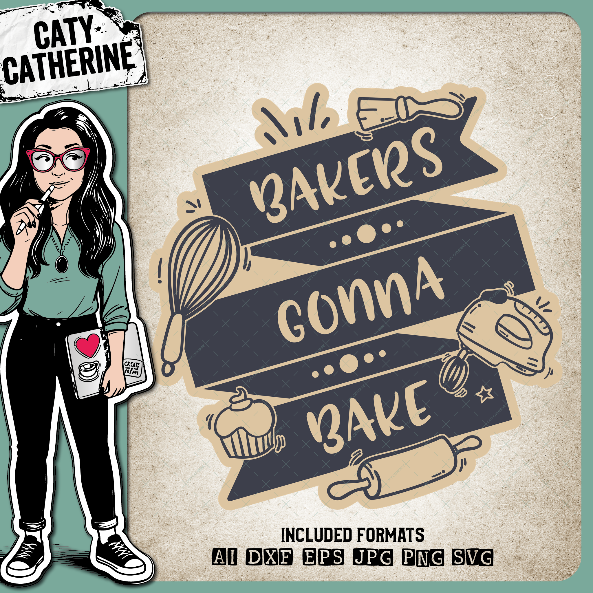 Bakers Gonna Bake Baking Quote – Food & Drink SVG Design by Caty Catherine