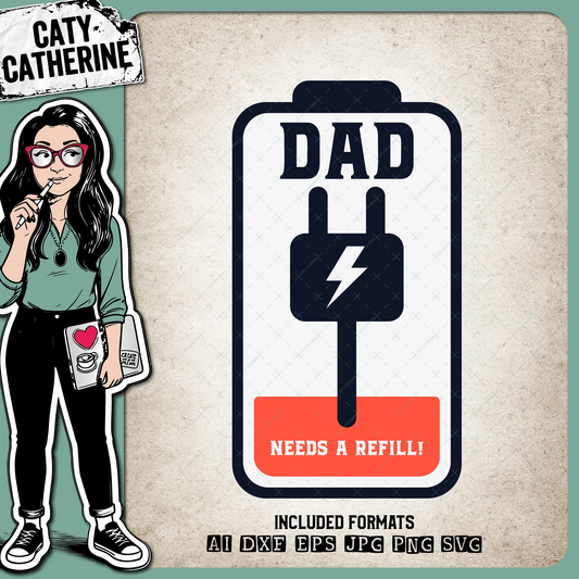 Dad Needs A Refill Funny Low Battery Father's Day – Father’s Day SVG Design by Caty Catherine