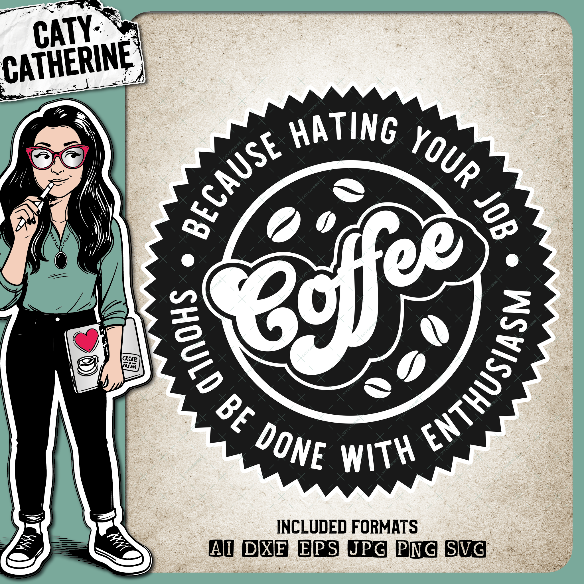 Coffee Because Hating Your Job Should Be Done With Enthusiasm Funny Work Quote – Food & Drink SVG Design by Caty Catherine