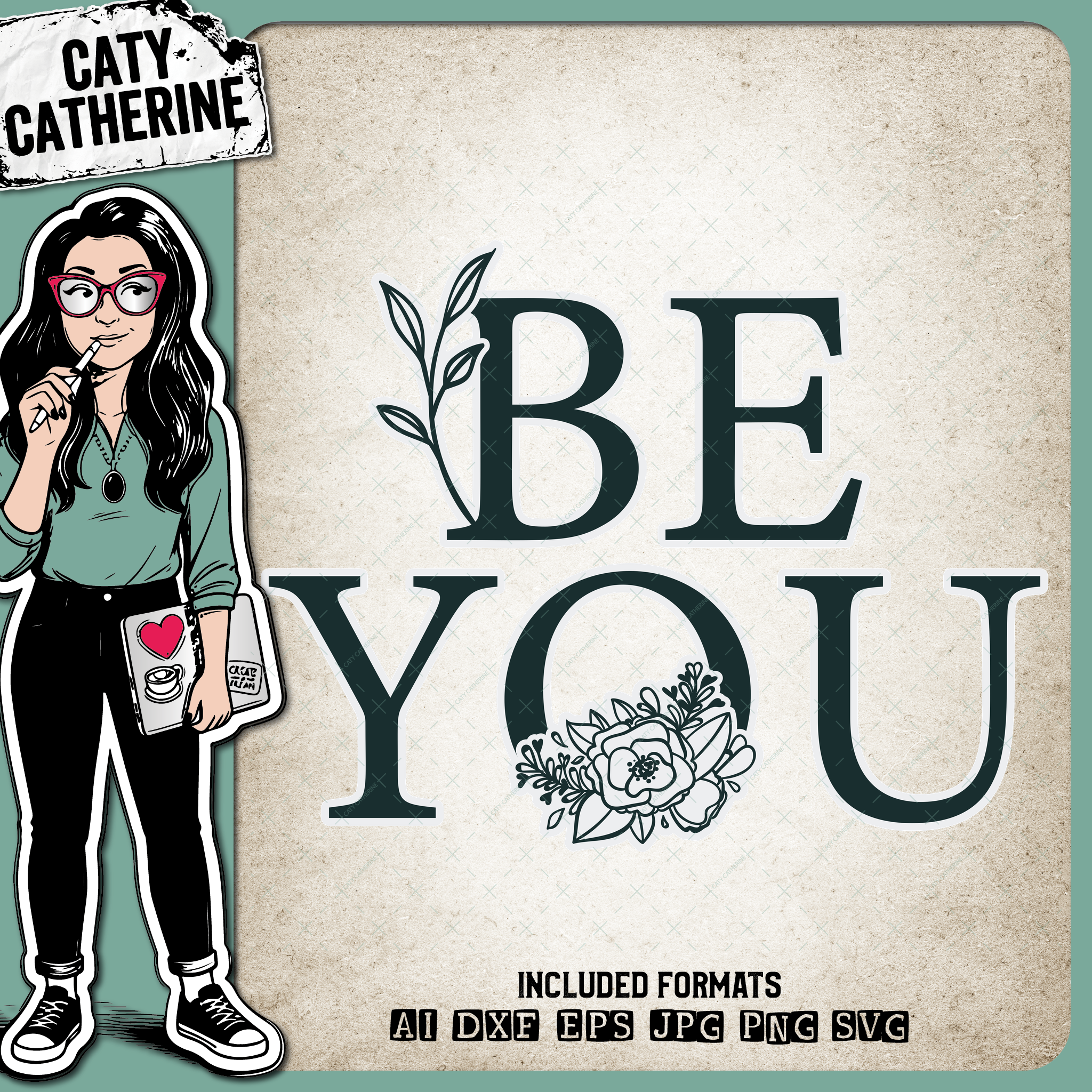 Be You Floral Inspirational Quote – Quotes & Sayings SVG Design by Caty Catherine