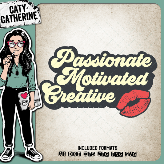 Passionate Motivated Creative Retro Graphic With Kiss Lips – Quotes & Sayings SVG Design by Caty Catherine