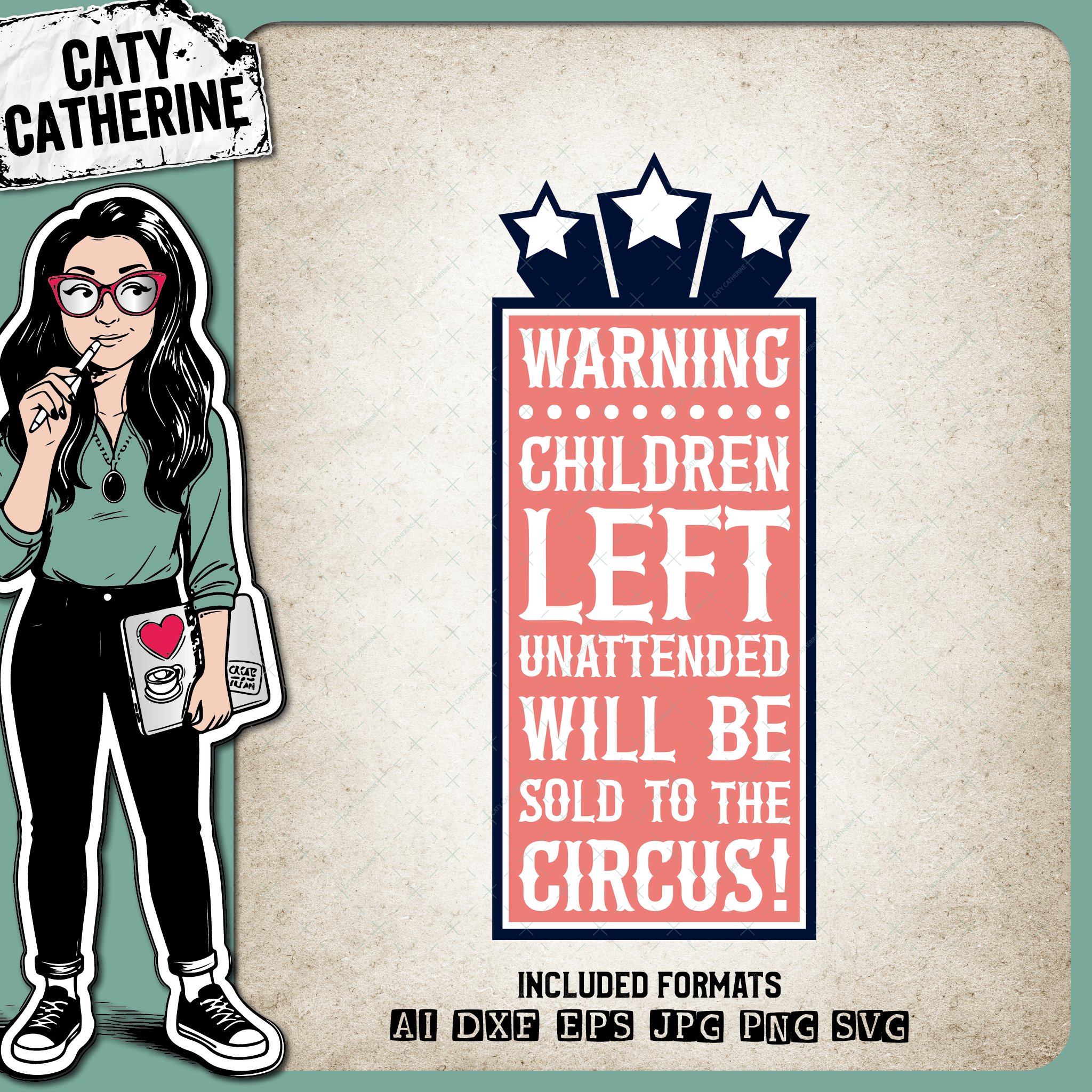 Warning Children Left Unattended Will Be Sold To The Circus Funny Quote – Quotes & Sayings SVG Design by Caty Catherine