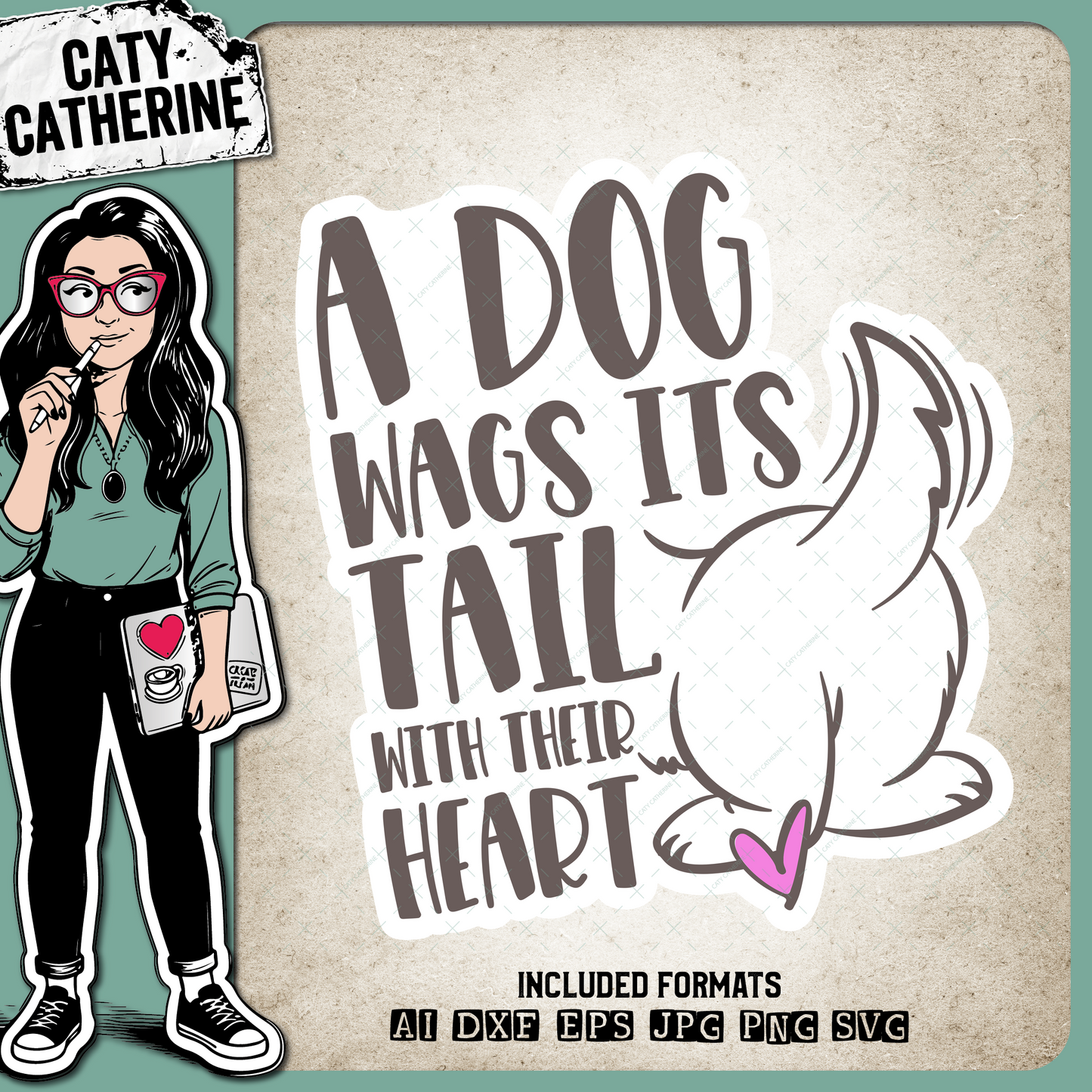 A Dog Wags Its Tail With Their Heart Pet Dog Quote – Pets & Animals SVG Design by Caty Catherine